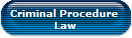 Criminal Procedure 
Law