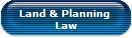 Land & Planning 
Law