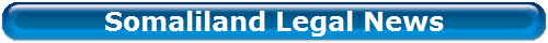 Somaliland Legal News